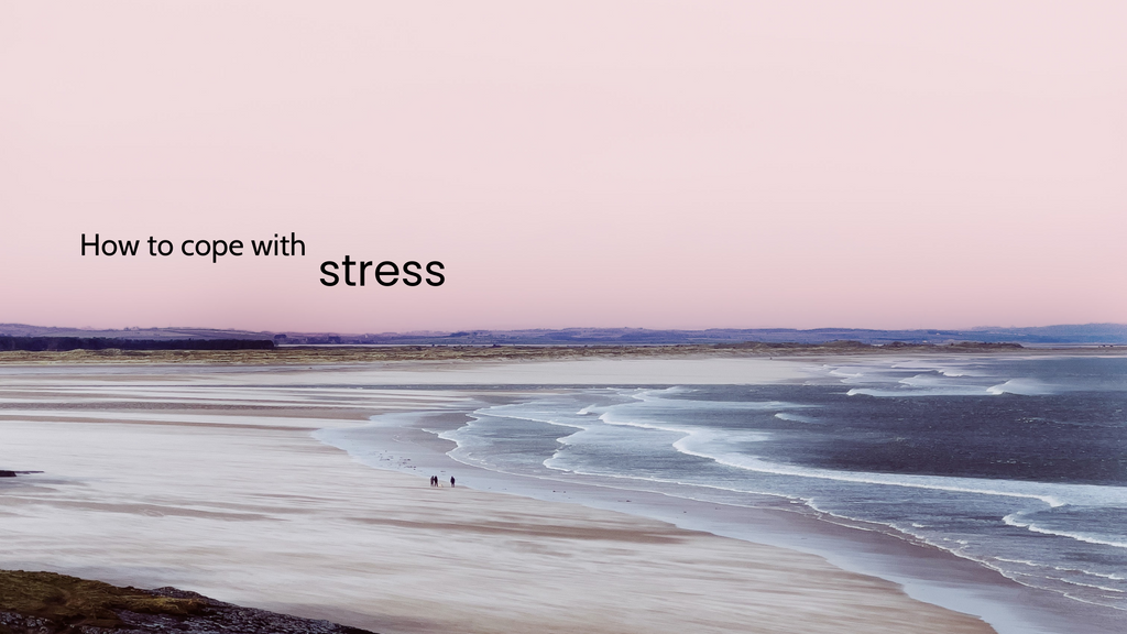 How to cope with stress